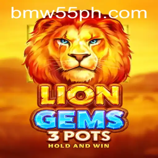 Exploring LionGems3pots: The Thrilling Fusion of Strategy and Fortune with a Touch of BMW55